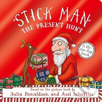 Levně Stick Man - The Present Hunt: A lift-the-flap adventure (Foiled Edition)