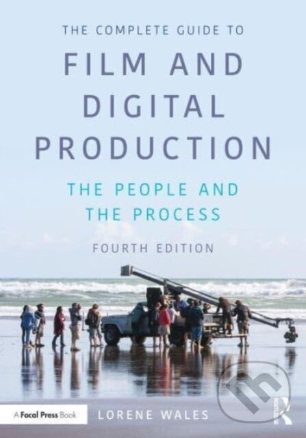 Levně The Complete Guide to Film and Digital Production (The People and The Process) - kniha z kategorie Film