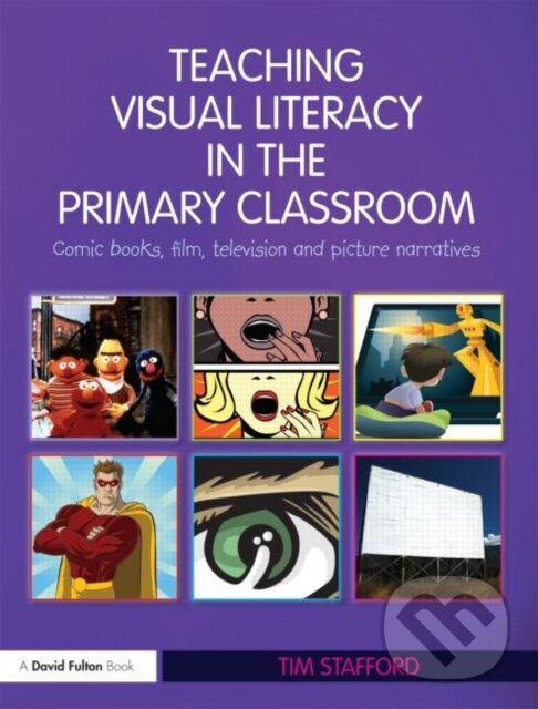 Levně Teaching Visual Literacy in the Primary Classroom (Comic Books, Film, Television and Picture Narratives) - kniha z kategorie Pedagogika