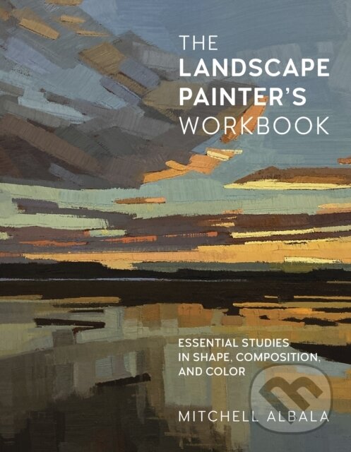 Kniha: The Landscape Painter's Workbook (Mitchell Albala). , 2022