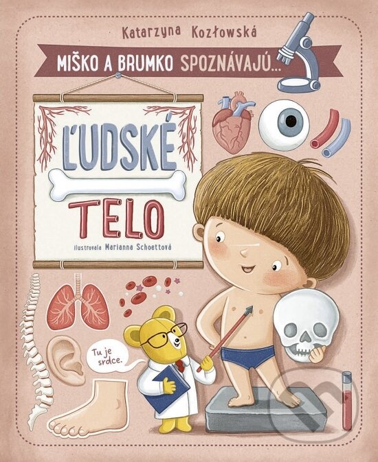 Levně Miško a Brumko spoznávajú: Ľudské telo - Katarzyna Kozłowska, Marianna Schoettová (ilustrátor) - kniha z kategorie Naučné knihy