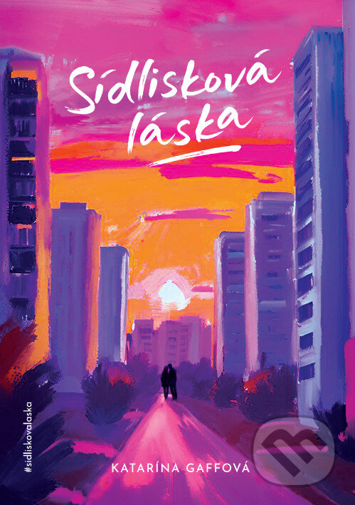 Sídlisková láska - Katarina Gaffova - kniha z kategorie Spoločenská beletria
