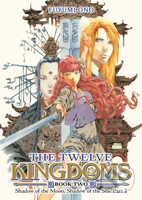 Kniha The Twelve Kingdoms Book 2 - Shadow of the Moon, Shadow of the Sea: Part 2 (Novel)