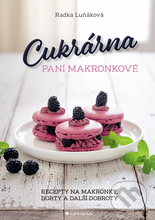 Levně Cukrárna paní Makronkové - Recepty na makronky, dorty a další dobroty - kniha z kategorie Kuchárky