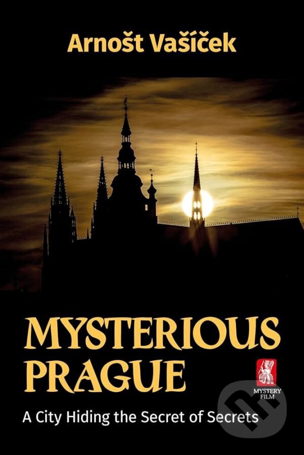 Levně Mysterious Prague (A City Hiding the Secret of Secrets) - kniha z kategorie Miestopisy