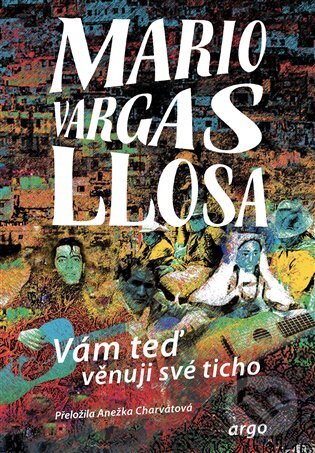 Vám teď věnuji své ticho - Mario Vargas Llosa