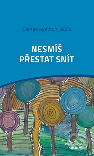 Levně Nesmíš přestat snít - George Agathonikiadis - kniha z kategorie Spoločenská beletria