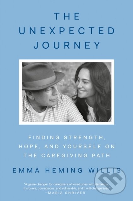 Levně The Unexpected Journey (Finding Strength, Hope, and Yourself on the Caregiving Path) - kniha z kategorie Škola fotografie