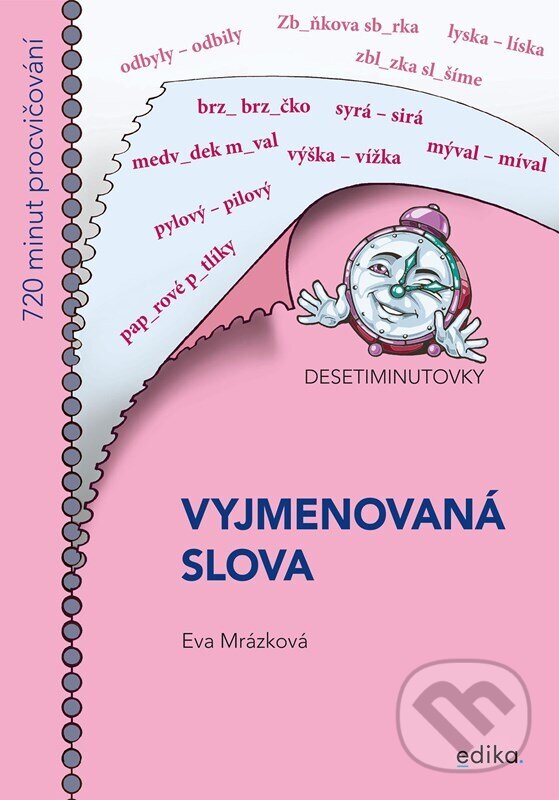 Levně Desetiminutovky. Vyjmenovaná slova - Eva Mrázková - kniha z kategorie 1. stupeň