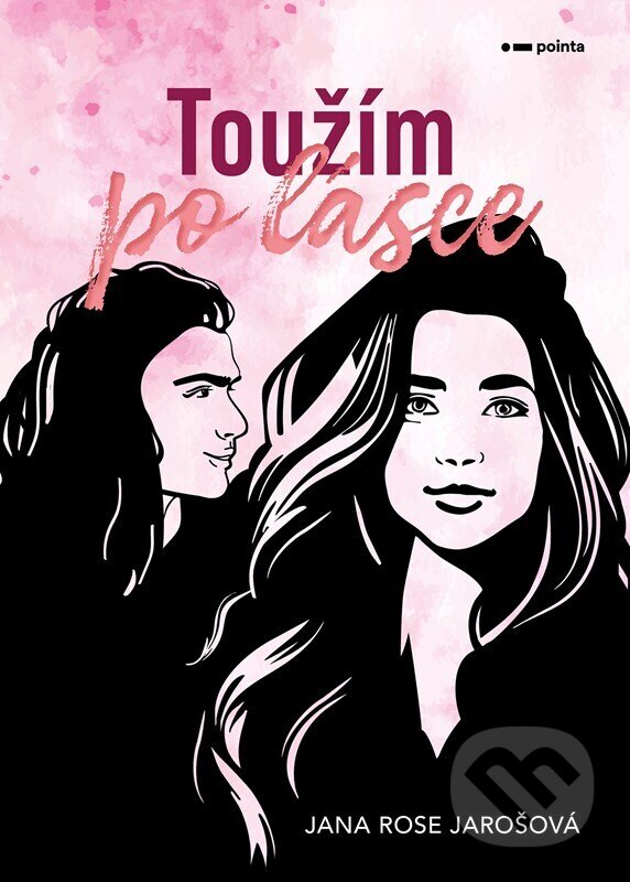 Levně Toužím po lásce - Jana Rose Jarošová - kniha z kategorie Beletria