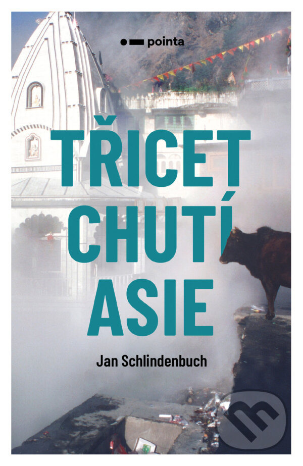 E-kniha: Třicet chutí Asie (Jan Schlindenbuch). Pointa, 2025