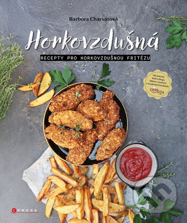 Levně Horkovzdušná (Recepty pro horkovzdušnou fritézu) - Barbora Charvátová - kniha z kategorie Kuchárky
