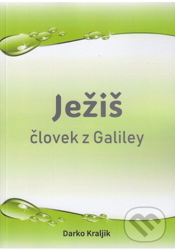 Levně Ježiš človek z Galiley - Darko Kraljik - kniha z kategorie Knihy o Biblii
