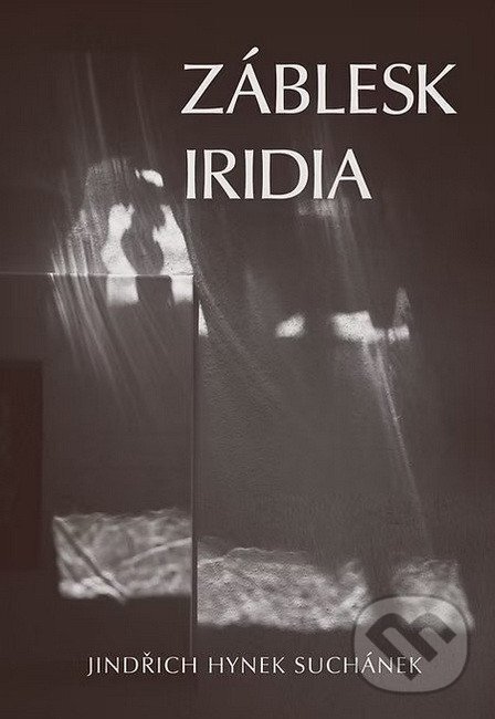 Levně Záblesk iridia - Jindřich Hynek Suchánek
