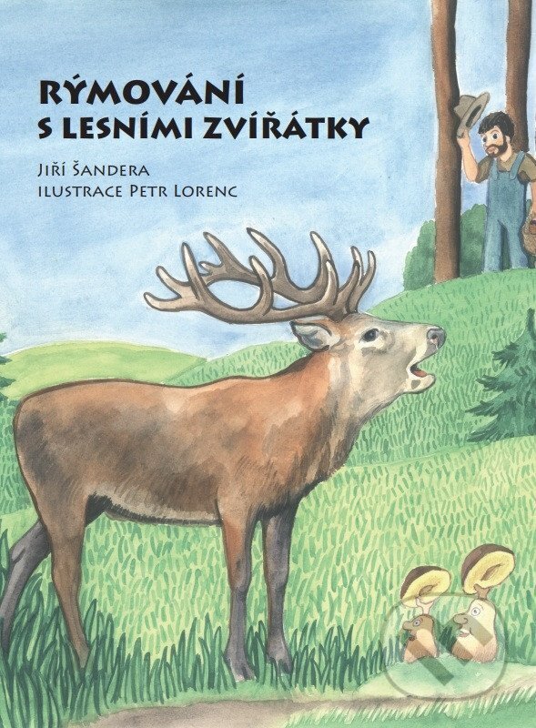 Levně Rýmování s lesními zvířátky - Jiří Šandera, Petr Lorenc (ilustrátor) - kniha z kategorie Hádanky a riekanky