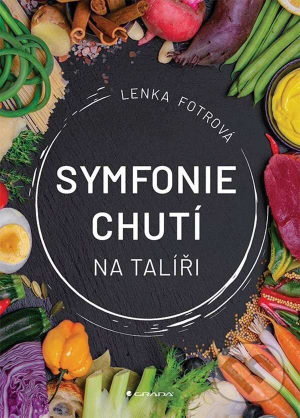 Levně Symfonie chutí na talíři - Lenka Fotrová - kniha z kategorie Podľa potraviny