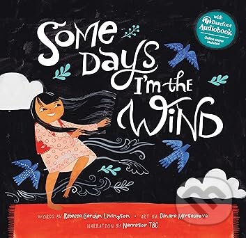 Levně Some Days I'm the Wind - Rebecca Gardyn Levington, Dinara Mirtalipova (ilustrátor) - kniha z kategorie Beletria