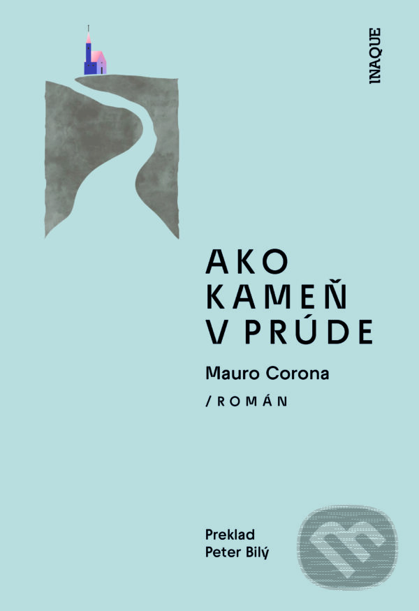 E-kniha: Ako kameň v prúde (Mauro Corona). Inaque, 2025