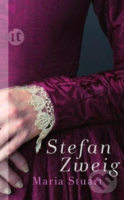 Kniha: Maria Stuart (Stefan Zweig). Insel Verlag, 2013