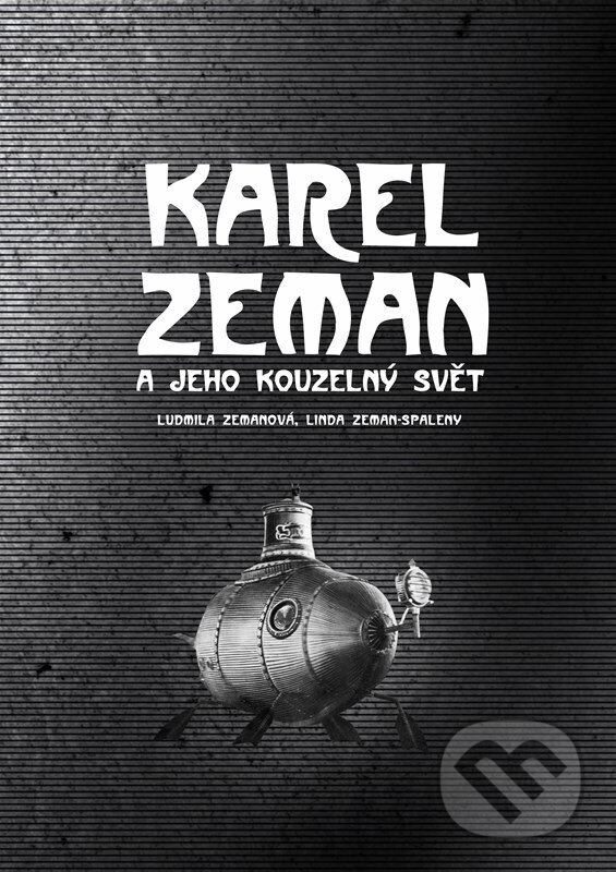 Karel Zeman (a jeho kouzelný svět) - Ludmila Zemanová