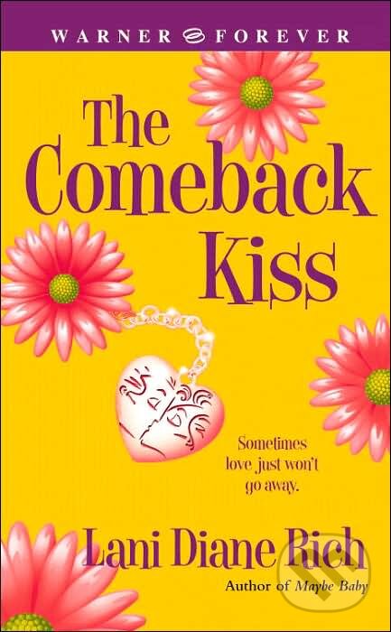 Kniha: The Comeback Kiss (Lani Diane Rich). Time warner, 2006