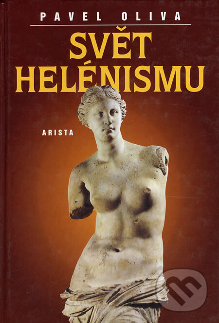 Levně Svět helénismu - Pavel Oliva - kniha z kategorie Dejiny umenia