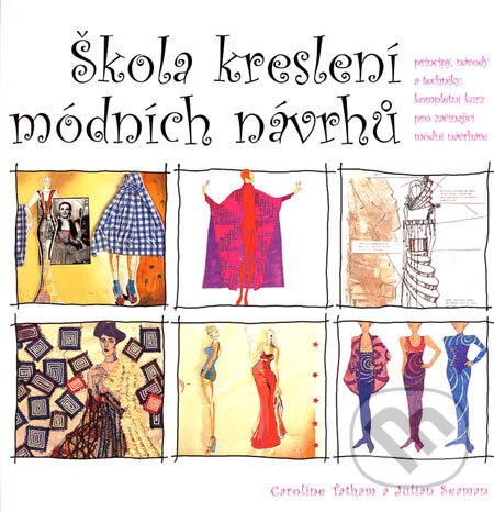 Kniha: Škola kreslení módních návrhů (Patricie Frecerová)