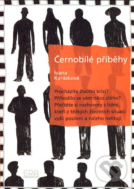 Kniha: Černobílé příběhy (Ivana Karásková). ERA group, 2004