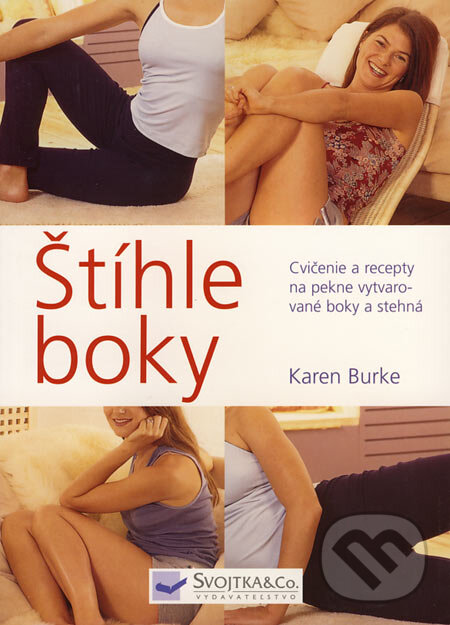 Levně Štíhle boky (Cvičenie a recepty na pekne vytvarované boky a stehná) - kniha z kategorie Individuálne športy