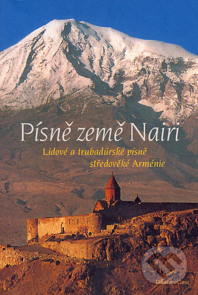 Levně Písně země Nairi (Lidové a trubadúrské písně středověké Arménie) - kniha z kategorie Mýty, povesti a legendy