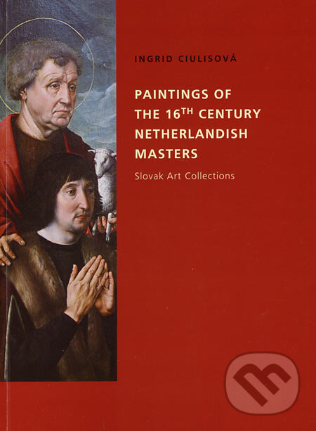 Levně Paintings of the 16th Century Netherlandish Masters - kniha z kategorie Maliarstvo a sochárstvo