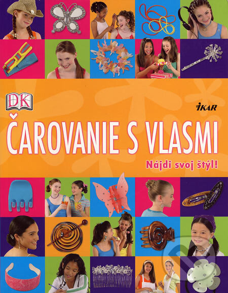 Levně Čarovanie s vlasmi (Nájdi svoj štýl!) - Maria Neumannová - kniha z kategorie Pre deti a mládež