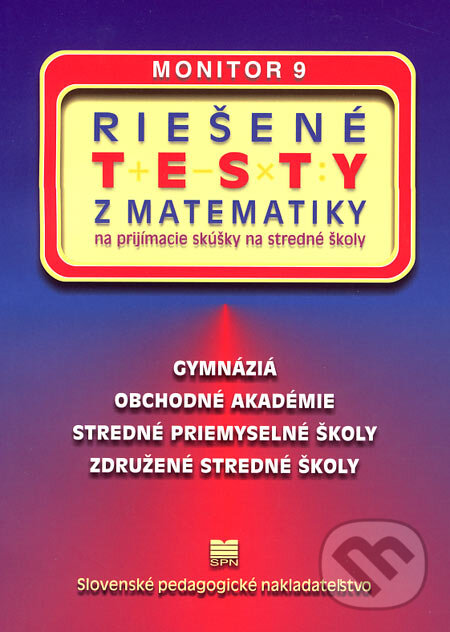 Riešené testy z matematiky na prijímacie skúšky na stredné školy - Anna Ištoková, Slovenské pedagogické nakladateľstvo - Mladé letá, 2007