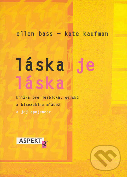 Kniha: Láska je láska (Ellen Bass a Kate Kaufman). Aspekt, 2003