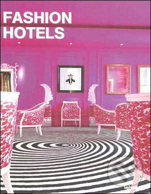 Levně Fashion Hotels - Guy Dittrich - kniha z kategorie Design