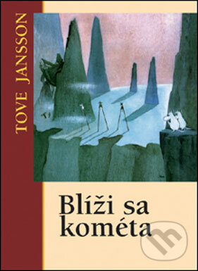 Blíži sa kométa - Tove Jansson, Slovart, 2007