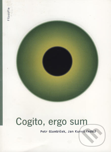 Levně Cogito, ergo sum - Petr Glombíček, Jan Kuneš - kniha z kategorie Filozofia