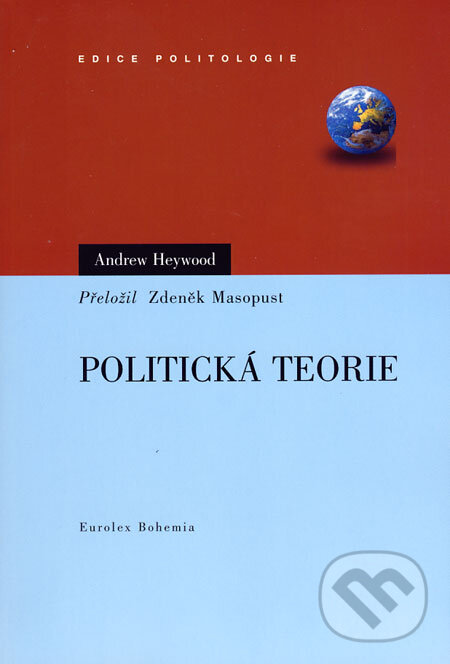 Politická teorie - Andrew Heywood, Eurolex Bohemia, 2005