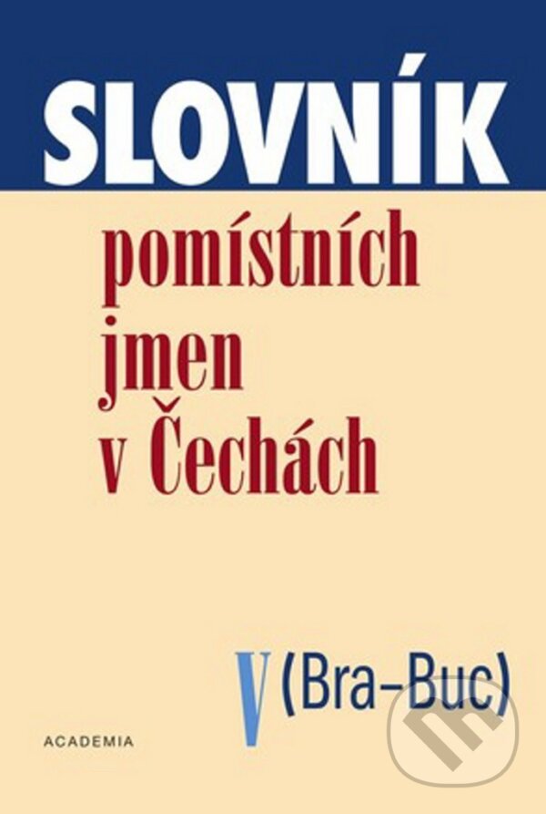 Kniha: Slovník pomístních jmen v Čechách II (B-Bau) (Jana Matúšová a kolektív). Academia, 2007