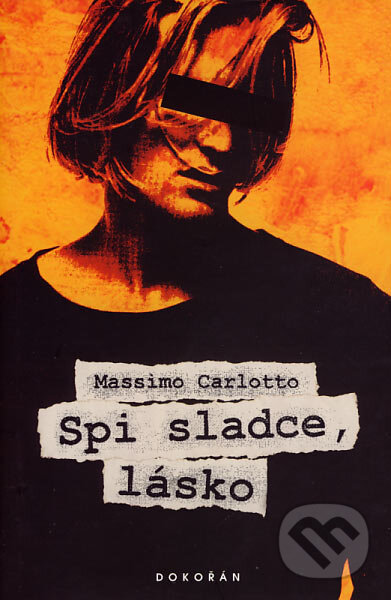 Levně Spi sladce, lásko - Massimo Carlotto - kniha z kategorie Beletria