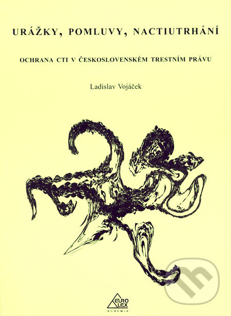 Kniha: Urážky, pomluvy, nactiutrhání (Ladislav Vojáček). Eurolex Bohemia, 2006