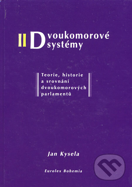Kniha: Dvoukomorové systémy (Jan Kysela). Eurolex Bohemia, 2004