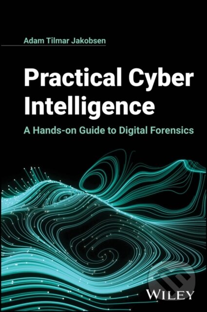 Levně Practical Cyber Intelligence (A Hands-on Guide to Digital Forensics) - kniha z kategorie Počítače a internet