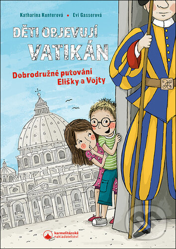 Levně Děti objevují Vatikán - Katharina Kunterová, Evi Gasserová