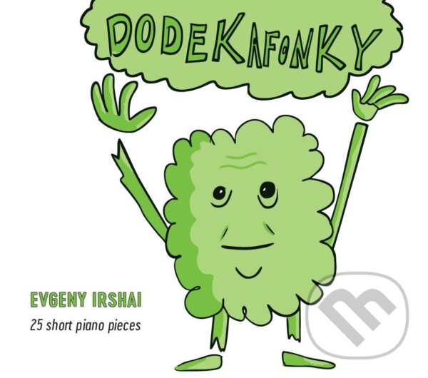 Levně Evgeny Irshai: Dodekafonky (Jordana Palovičová/Evgeny Irshai/Ladislav Fanzowitz) CD