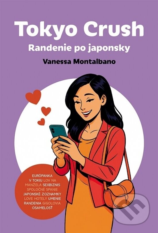 Levně Tokyo Crush: Randenie po japonsky - Vanessa Montalbano - kniha z kategorie Vzťahy a rodina