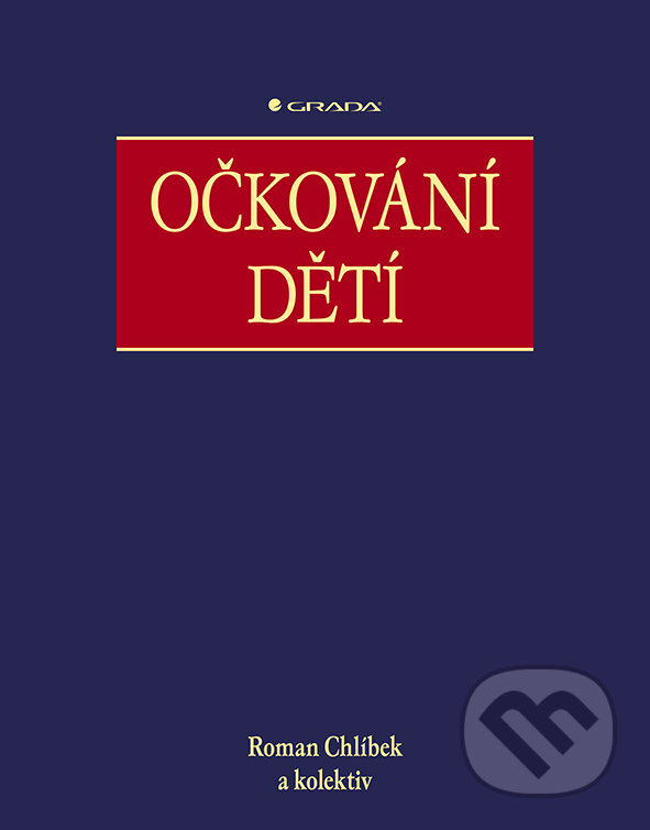 Levně Očkování dětí - Roman Chlíbek - kniha z kategorie Pediatria