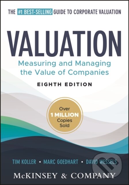 Kniha: Valuation (David Wessels, Tim Koller, McKinsey & Company Inc. a Marc Goedhart). John Wiley & Sons, 2025
