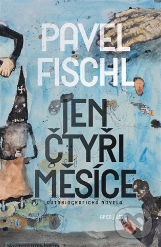 E-kniha: Jen čtyři měsíce (Pavel Fischl). Argo, 2025