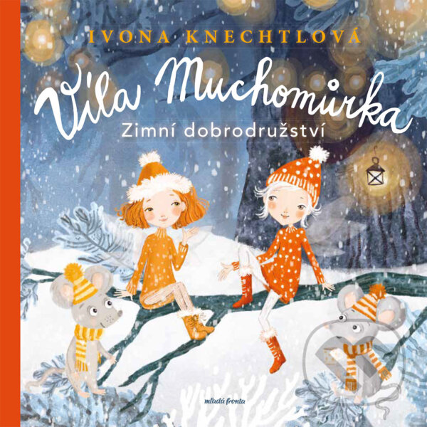 E-kniha: Víla Muchomůrka: Zimní dobrodružství (Ivona Knechtlová). Mladá fronta, 2025